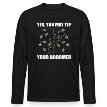 Yes, You May Tip Your Groomer Hundefrisör - Männer Premium Bio Langarmshirt - Schwarz - Vorne - Nico (187cm)