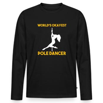 World's Okayest Pole Dancer Tanzlehrer - Männer Premium Bio Langarmshirt - Schwarz - Vorne - Nico (187cm)
