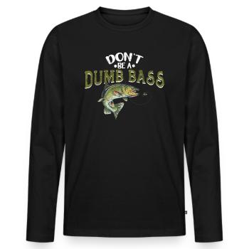 Angler Fischer Geschenkidee Don't Be A Dumb Bass - Männer Premium Bio Langarmshirt - Schwarz - Vorne - Nico (187cm)