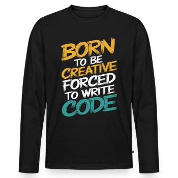 "Geboren, um kreativ zu sein, gezwungen, Code zu schreiben" - Männer Premium Bio Langarmshirt - Schwarz - Vorne - Nico (187cm)