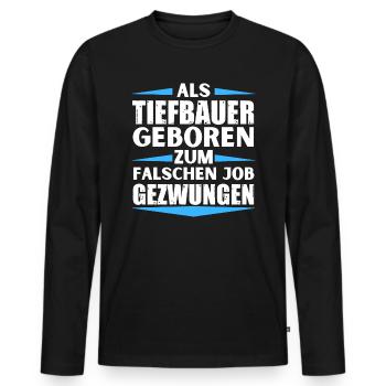 Tiefbauer im falschen Job gelandet - Männer Premium Bio Langarmshirt - Schwarz - Vorne - Nico (187cm)
