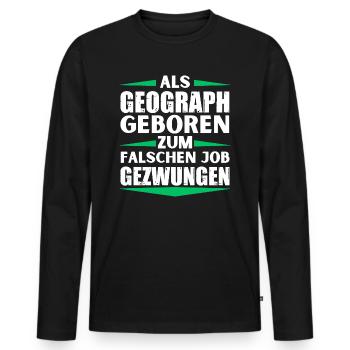 Geographer landed in the wrong job - Men's Premium Organic Long Sleeve Shirt - black - Front - Nico (187cm)