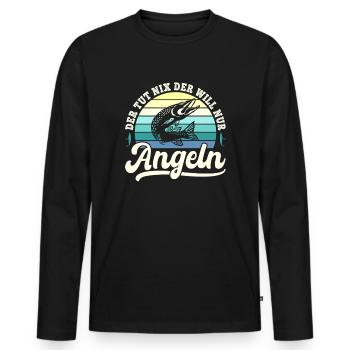 He doesn't do anything, he just wants fishing fishing fishing angler - Men's Premium Organic Long Sleeve Shirt - black - Front - Nico (187cm)