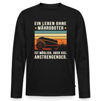LEBEN OHNE MÄHROBOTER MÖGLICH, ABER ANSTRENGENDER. - Männer Premium Bio Langarmshirt - Schwarz - Vorne - Nico (187cm)