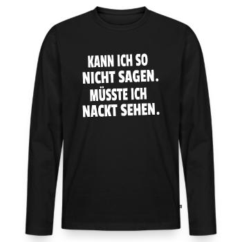Party Spruch Humor Männer Geschenkidee - Männer Premium Bio Langarmshirt - Schwarz - Vorne - Nico (187cm)