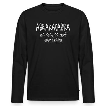 Abrakadabra Ich Scheiss Auf Euer Gelaba Sarkasmus - Männer Premium Bio Langarmshirt - Schwarz - Vorne - Nico (187cm)