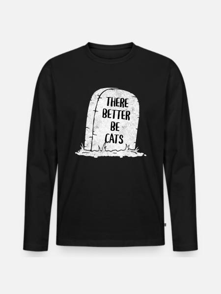 There Better Be Cats Tombstone - Men's Premium Organic Long Sleeve Shirt - black