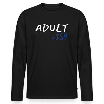 Sarcasme Humour Drôle Adulte Idée cadeau - T-shirt manches longues Premium bio Homme - noir - Devant - Nico (187cm)