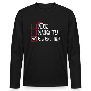 Weihnachten Bruder Humor Nice Naughty Big Brother - Männer Premium Bio Langarmshirt - Schwarz - Vorne - Nico (187cm)