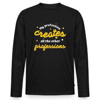 Ma profession crée toutes les autres professions - T-shirt manches longues Premium bio Homme - noir - Devant - Nico (187cm)