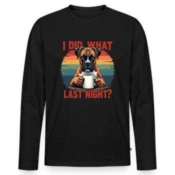 J’ai fait ce que j’ai fait hier soir Boxer Boxerhalter Boxerhund - T-shirt manches longues Premium bio Homme - noir - Devant - Nico (187cm)