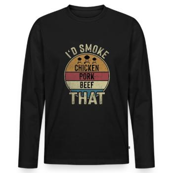 I'd Smoke That Chicken Pork Beef Grillmeister - Männer Premium Bio Langarmshirt - Schwarz - Vorne - Nico (187cm)