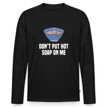 Ne mettez pas de soupe chaude sur moi Soupes Plats Cuisiner - T-shirt manches longues Premium bio Homme - noir - Devant - Nico (187cm)