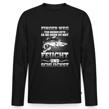 Finger Weg Rute Es Sei Den Feucht Und Schluckst - Männer Premium Bio Langarmshirt - Schwarz - Vorne - Nico (187cm)