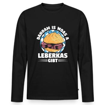 Leberkäse Bayern Dahoam Woas Leberkas Gibt - Männer Premium Bio Langarmshirt - Schwarz - Vorne - Nico (187cm)