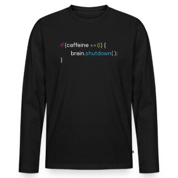 Caffeine Low Brain Shutdown Funny Code - Men's Premium Organic Long Sleeve Shirt - black - Front - Nico (187cm)
