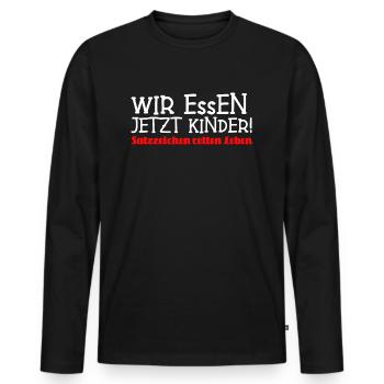 Wir Essen Jetzt Kinder Grammatik Spruch Humor - Männer Premium Bio Langarmshirt - Schwarz - Vorne - Nico (187cm)