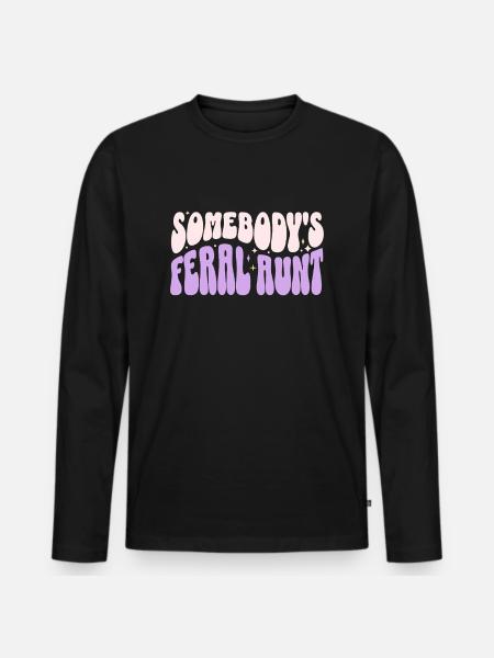 Somebody’s Feral Aunt - Men's Premium Organic Long Sleeve Shirt - black