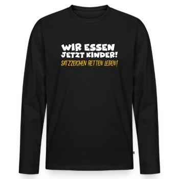 Wir Essen Jetzt Kinder Grammatik Spruch Humor - Männer Premium Bio Langarmshirt - Schwarz - Vorne - Nico (187cm)