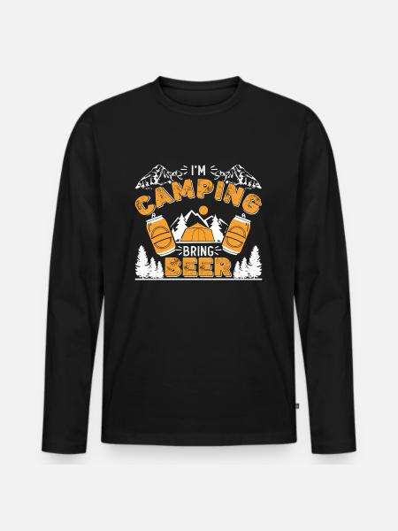 I'm camping Bring beer - Men's Premium Organic Long Sleeve Shirt - black