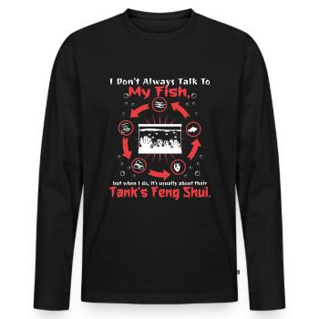 I don't always talk to my fish - Men's Premium Organic Long Sleeve Shirt - black - Front - Nico (187cm)