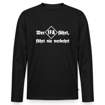 Wer IFA fährt, fährt nie verkehrt ! - Männer Premium Bio Langarmshirt - Schwarz - Vorne - Nico (187cm)