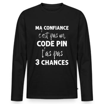 Ma Confiance On Ne Joue pas Avec Expression Drole - T-shirt manches longues Premium bio Homme - noir - Devant - Nico (187cm)