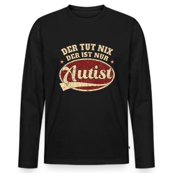 Autist Der tut nix der ist nur Autist - Männer Premium Bio Langarmshirt - Schwarz - Vorne - Nico (187cm)
