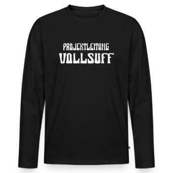 Party Trinkspruch Humor Projektleitung Vollsuff - Männer Premium Bio Langarmshirt - Schwarz - Vorne - Nico (187cm)