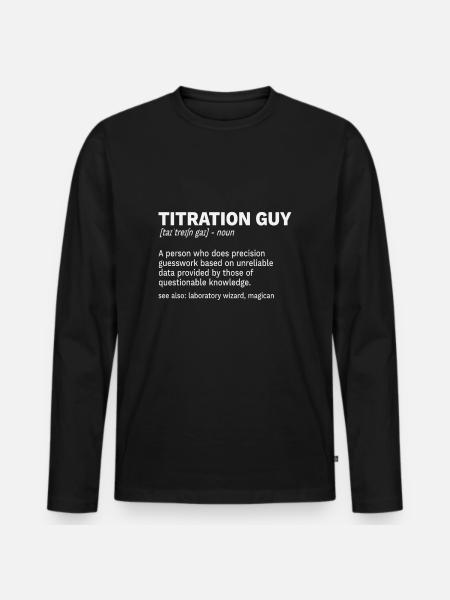Titrage Analyse volumétrique Définition Dire - T-shirt manches longues Premium bio Homme - noir