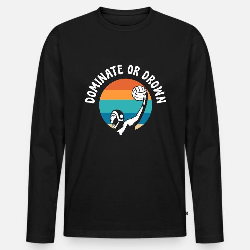 Dominate Or Drown Wasserballfahrer - Männer Premium Bio Langarmshirt - Schwarz