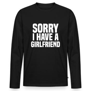 Sorry I Have A Girlfriend - Men's Premium Organic Long Sleeve Shirt - black - Front - Nico (187cm)