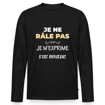Je ne râle pas, je m'exprime c'est différent - T-shirt manches longues Premium bio Homme - noir - Devant - Nico (187cm)