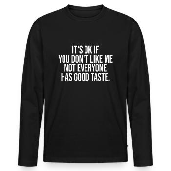 It's Ok If You Don't Like Me - Lustiger Spruch - Männer Premium Bio Langarmshirt - Schwarz - Vorne - Nico (187cm)