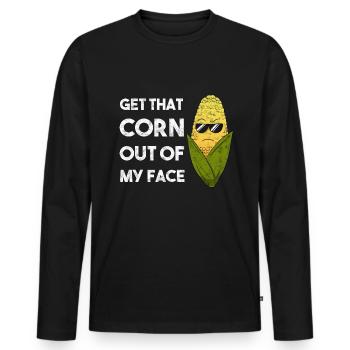 Get That Corn Out Of My Face Corn Farmer Farmer - Men's Premium Organic Long Sleeve Shirt - black - Front - Nico (187cm)