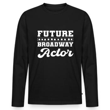 Zukünftiger Broadway -Schauspieler - Männer Premium Bio Langarmshirt - Schwarz - Vorne - Nico (187cm)