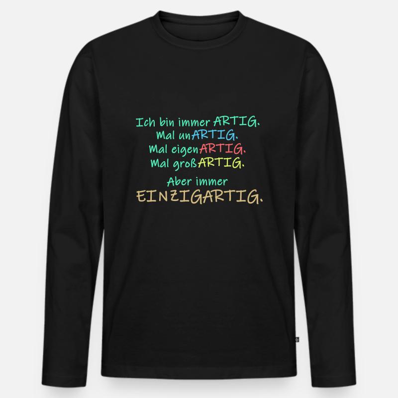 Ich bin immer artig . Mal unartig ... einzigartig - Männer Premium Bio Langarmshirt - Schwarz