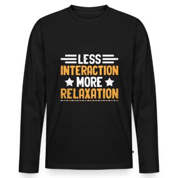 Less Interaction More Relaxation Sayings For - Men's Premium Organic Long Sleeve Shirt - black - Front - Nico (187cm)