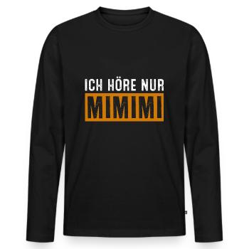 Ich höre nur mimimi - Männer Premium Bio Langarmshirt - Schwarz - Vorne - Nico (187cm)