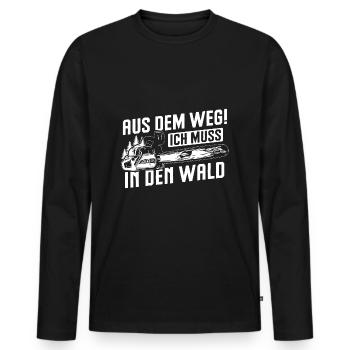 Aus dem Weg ich muss in den Wald Holzfäller Spruch - Männer Premium Bio Langarmshirt - Schwarz - Vorne - Nico (187cm)