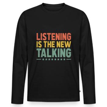 Zuhören ist das neue sprechende Sprichwort für - Männer Premium Bio Langarmshirt - Schwarz - Vorne - Nico (187cm)