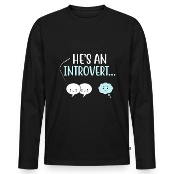 He’s An Introvert Sayings For Introverts - Men's Premium Organic Long Sleeve Shirt - black - Front - Nico (187cm)