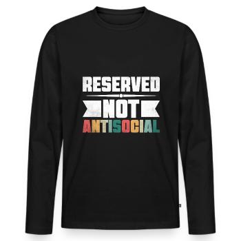 Reserved Not Antisocial Sayings For Introverts - Men's Premium Organic Long Sleeve Shirt - black - Front - Nico (187cm)
