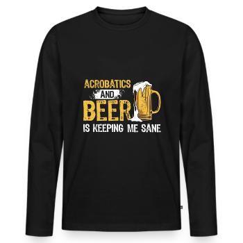 Acrobatics And Beer Is Keeping Me Sane Acrobat Gym - Männer Premium Bio Langarmshirt - Schwarz - Vorne - Nico (187cm)