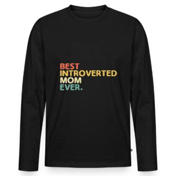 Best Introvert Mom Ever Sayings For Introverts - Men's Premium Organic Long Sleeve Shirt - black - Front - Nico (187cm)