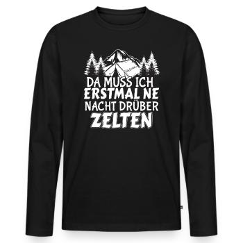 Da muss ich erstmal ne Nacht drüber zelten Camper - Männer Premium Bio Langarmshirt - Schwarz - Vorne - Nico (187cm)