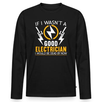Si je n’étais pas un bon électricien - T-shirt manches longues Premium bio Homme - noir - Devant - Nico (187cm)