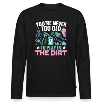You're never too old to play in the dirt garden - Men's Premium Organic Long Sleeve Shirt - black - Front - Nico (187cm)