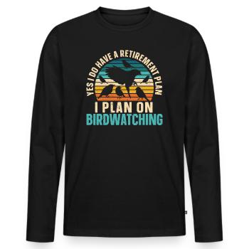 Retirement plan bird watching ornithologist - Men's Premium Organic Long Sleeve Shirt - black - Front - Nico (187cm)