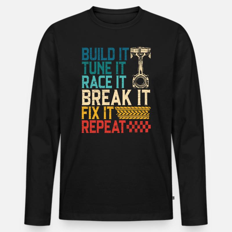 Build It Tune It Race It Break It Fix It Repeat Männer Premium Bio Langarmshirt